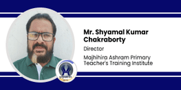 Interview Mr Shyamal Kumar Chakraborty Principal at Majhihira Ashram Primary Teachers Training Institute Purulia